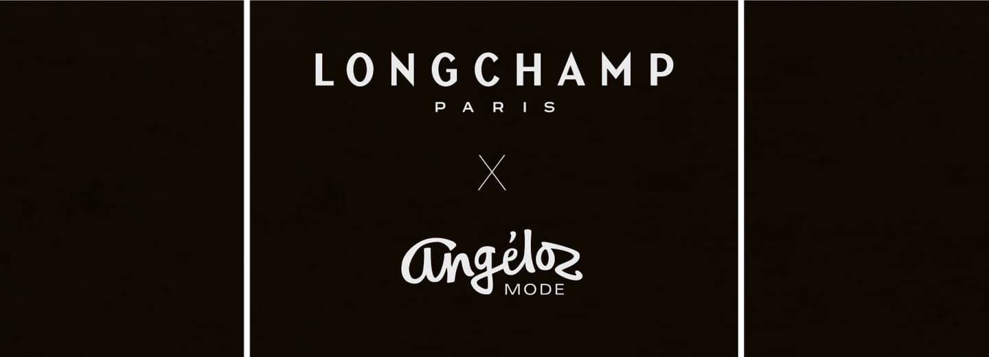 LONGCHAMP x ANGELOZ MODES