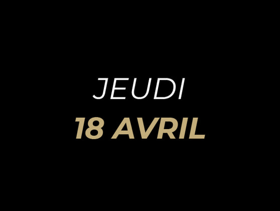 JEUDI 18 AVRIL